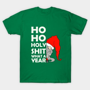 Ho Ho Holy Sh1t what a ywar T-Shirt